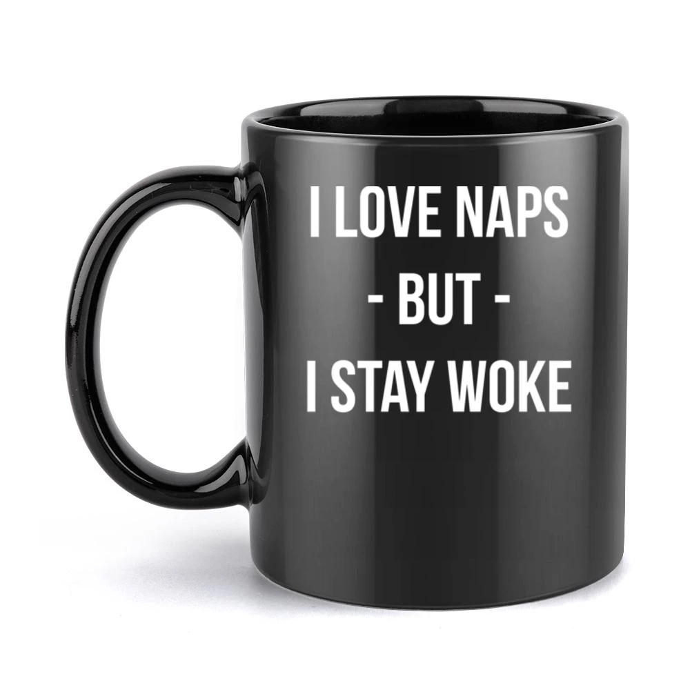 I Love Naps But I Stay Woke Women's March on Washington 2017 Funny T S Black Mug