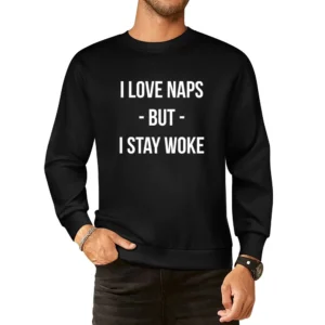 I Love Naps But I Stay Woke Women's March on Washington 2017 Funny T S European Size Pullover Sweater