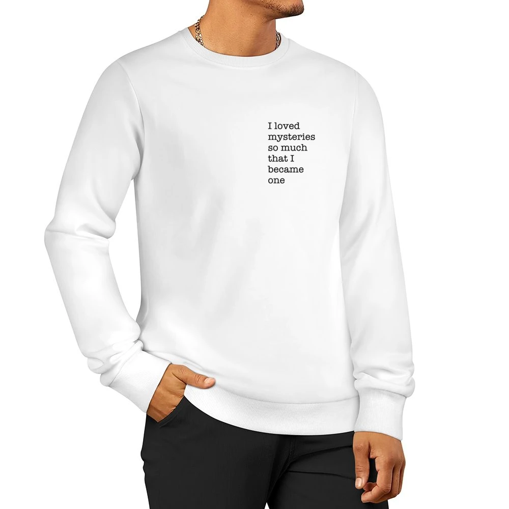 I Loved Mysteries So Much Fun Paper Towns John Green Graphic Tee Shirt Men Pullover Sweatshirt