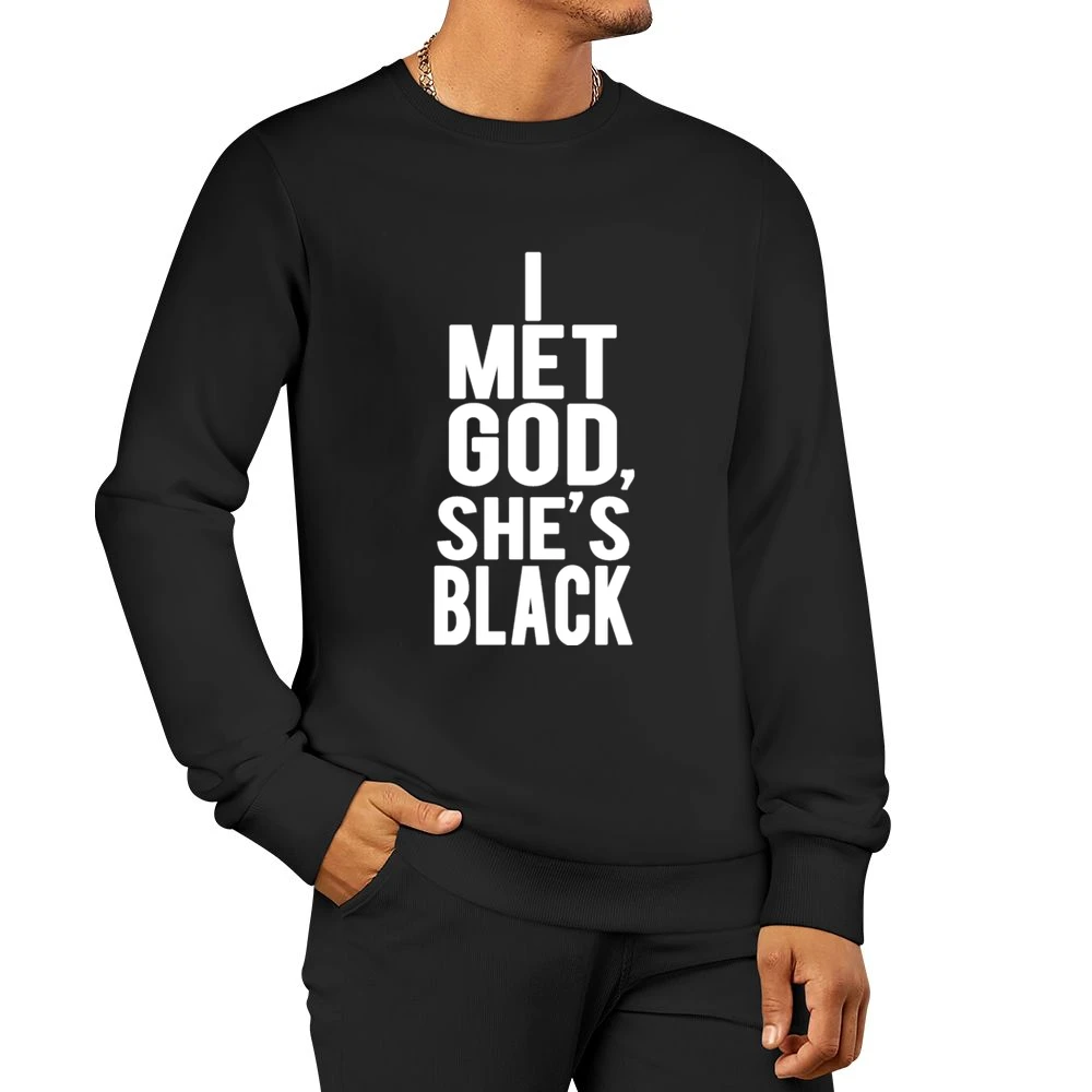 I Met God She Is Black Funny Cara Delevingne Graphic Tee Shirt Men Pullover Sweatshirt