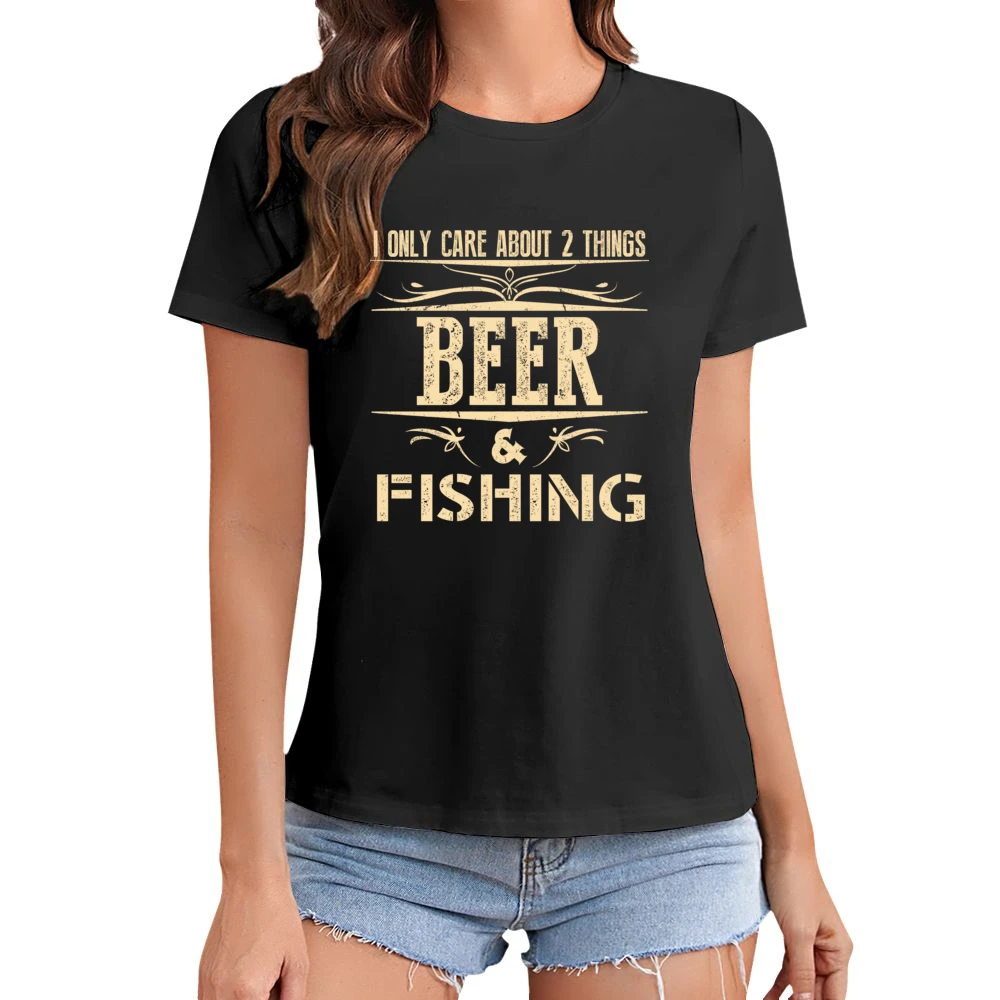 I Only Care About 2 Things Beer And Fishing Asian Size Women Ladies T-shirt