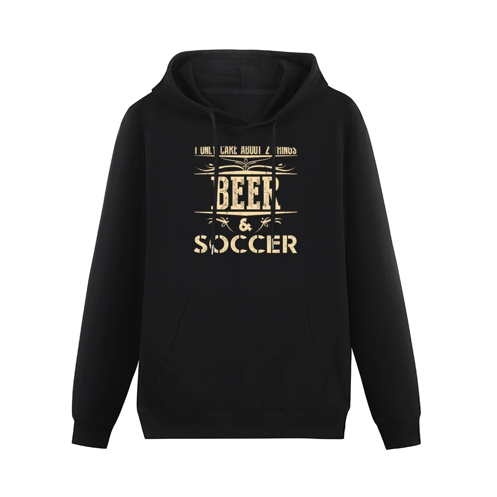 I Only Care About 2 Things Beer And Soccer Men Hoodie With Pocket