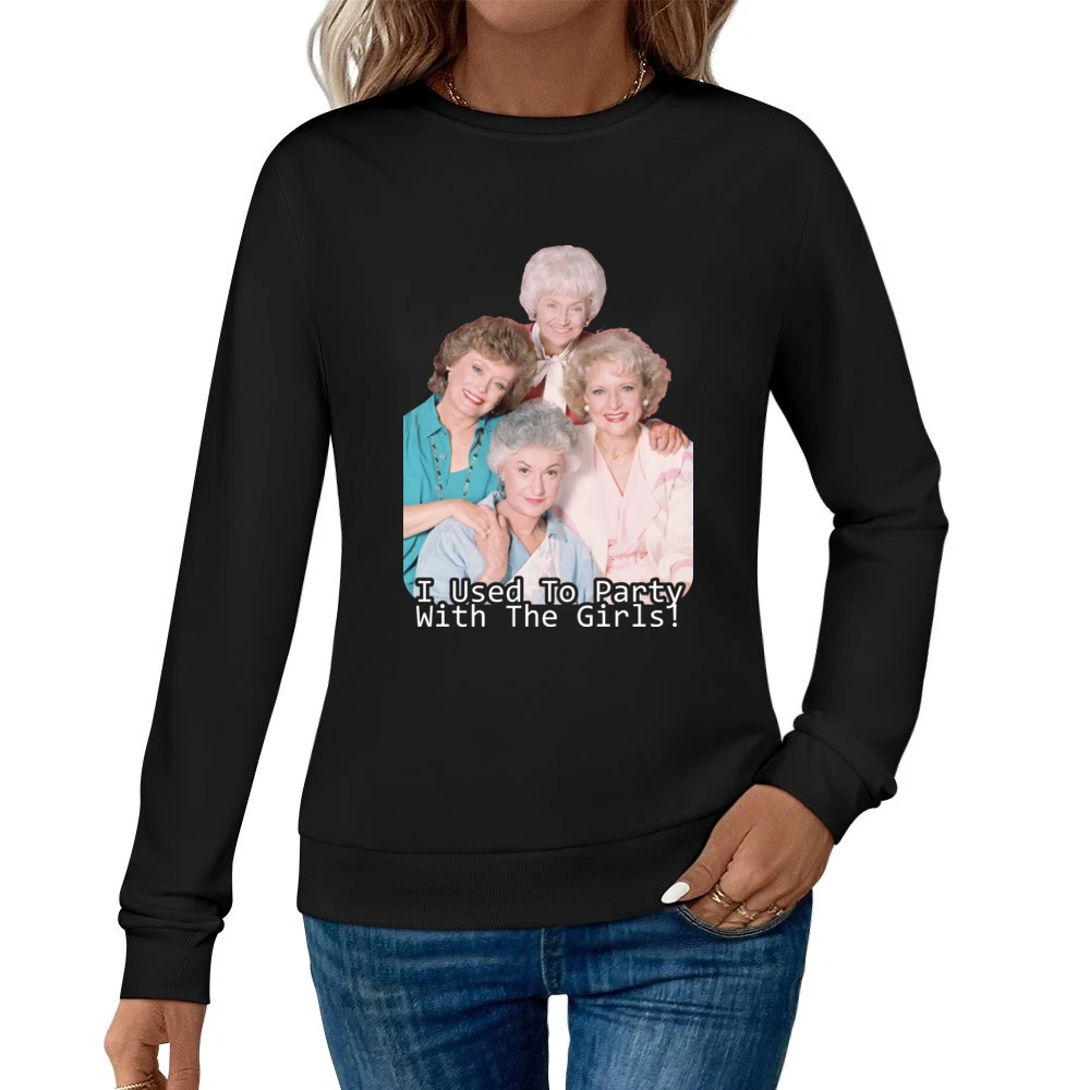 I Partied With The Golden Girls Funny Retro Women Pullover Sweatshirt