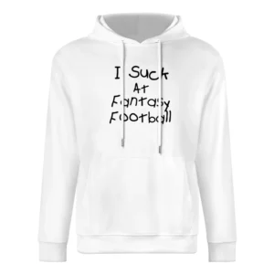 I Suck At Fantasy Football European Size Men Hoodie