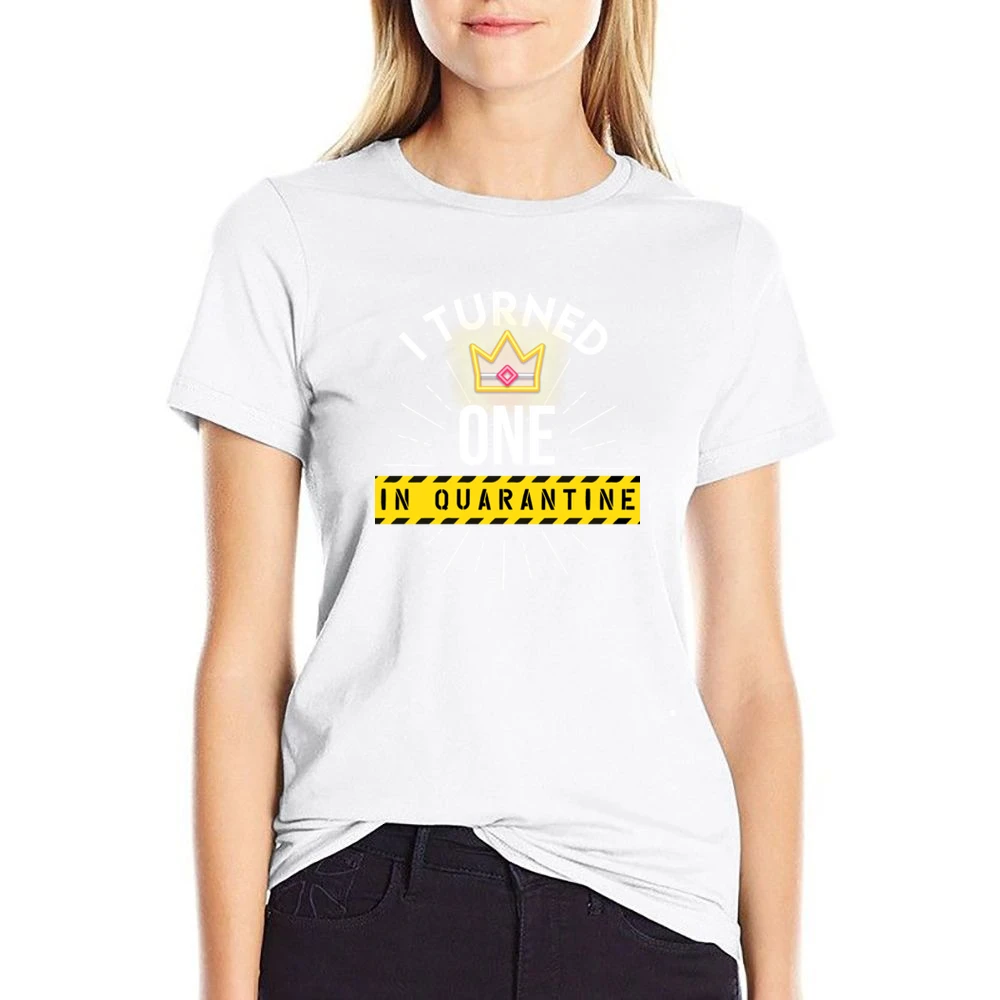 I Turned One In Quarantine Baby US Size Women Ladies T-shirt