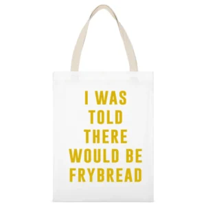 I Was Told There Would Be Frybread Reservation Dogs Funny White Canvas Tote Shopping Bag