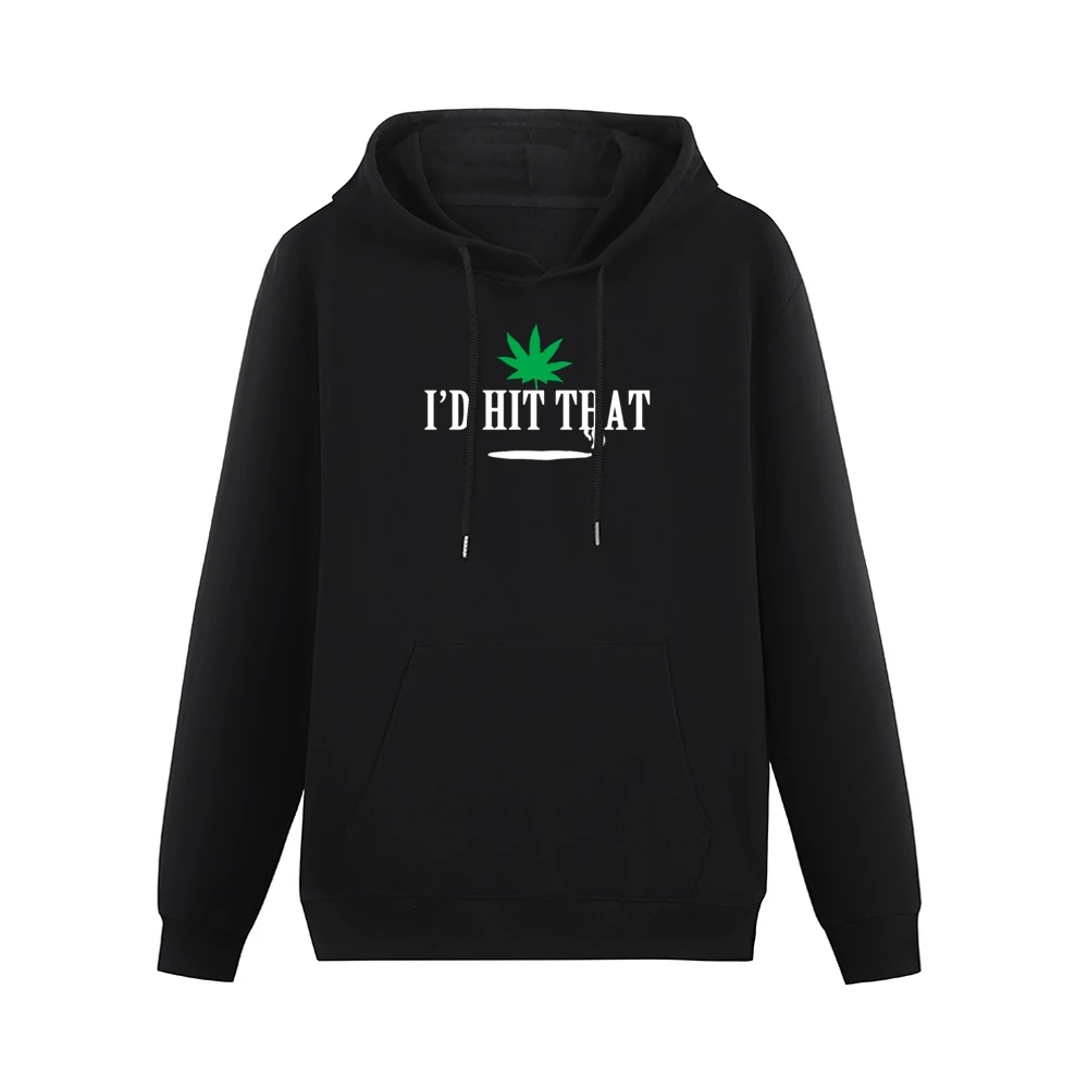 I Would Hit That Funny Cannabis Weed Joint Smoke Graphic Men Hoodie With Pocket