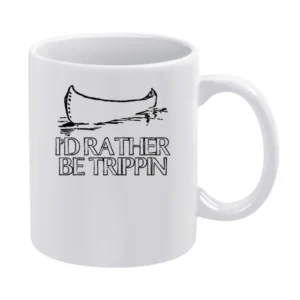 I Would Rather Be Trippin Funny Camping Canoe Trip White Mug