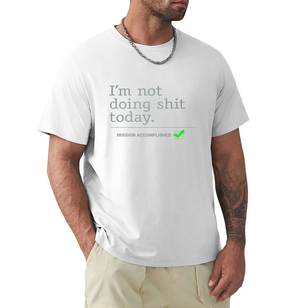 I am not doing shit today - mission accomplished Premium Men T-shirt