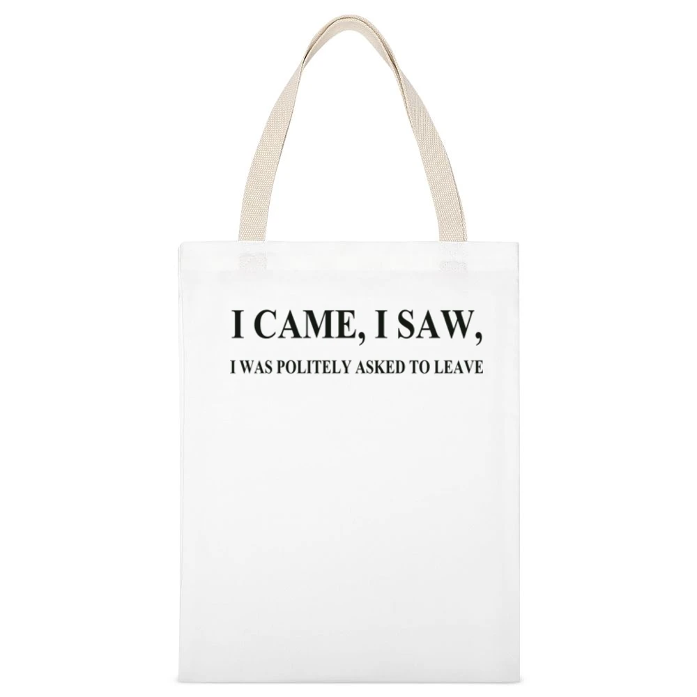 I came I saw i was politely asked to leave funny White Canvas Tote Shopping Bag