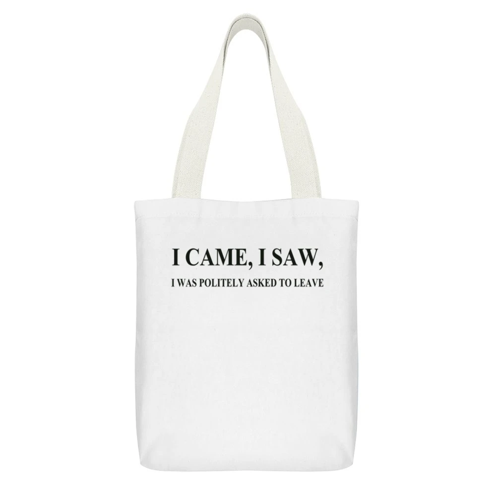 I came I saw i was politely asked to leave funny White Canvas Tote Shopping Bag With Interior Pocket