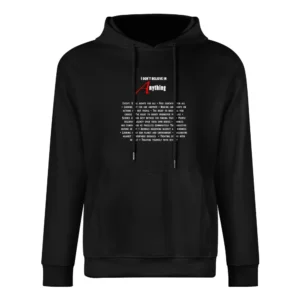 I don't believe in Anything European Size Men Hoodie