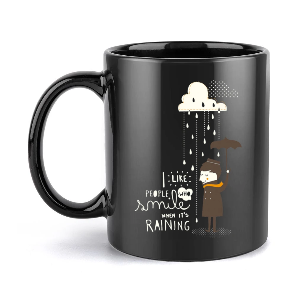 I like people who smile when it's raining Black Mug