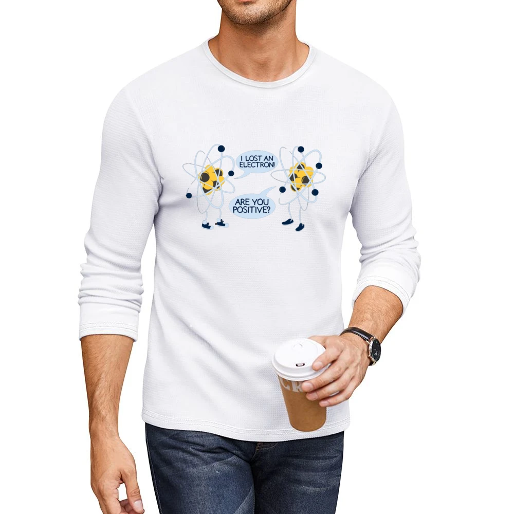 I lost an electron - Are you positive ? funny atom joke Men CrewNeck Long Sleeve T-Shirt