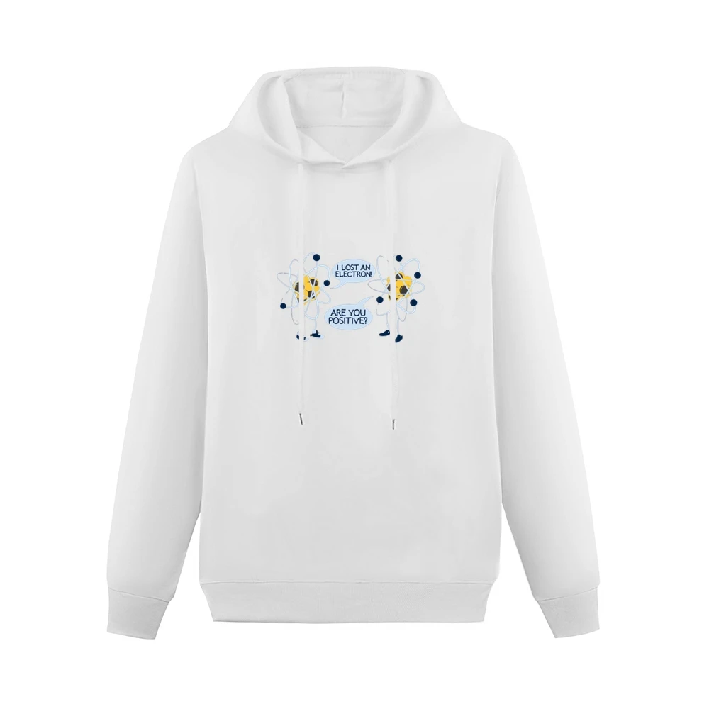 I lost an electron - Are you positive ? funny atom joke Men Hoodie Without Pocket