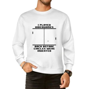 I played Video games back before circles were invented European Size Pullover Sweater