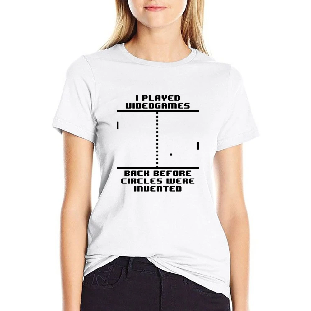 I played Video games back before circles were invented US Size Women Ladies T-shirt