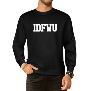 IDFWU I Dont Fuck With You Funny Rap Music Graphic European Size Pullover Sweater