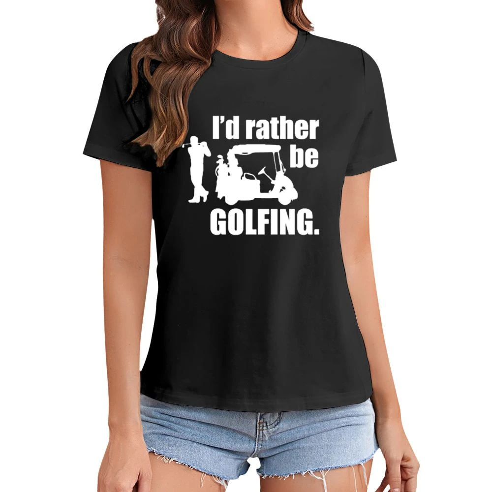 I'd rather be Golfing Asian Size Women Ladies T-shirt