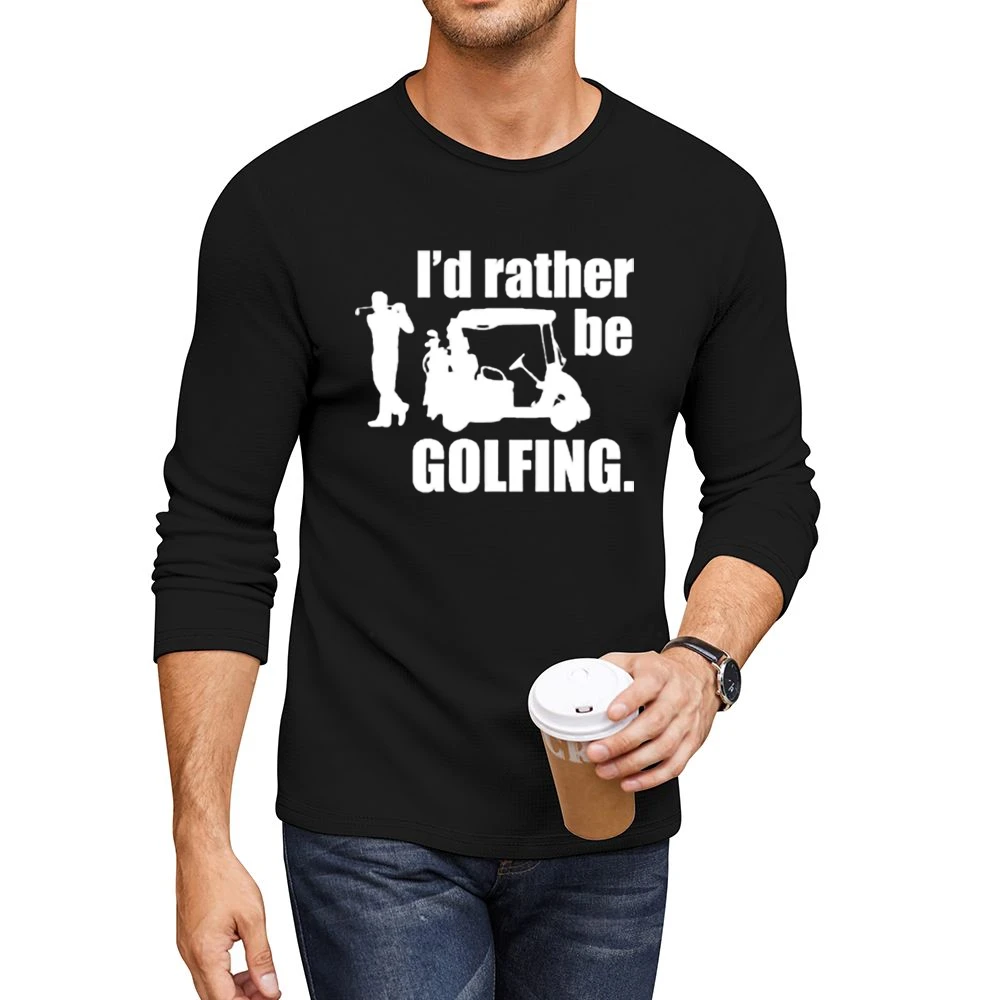 I'd rather be Golfing Men CrewNeck Long Sleeve T-Shirt
