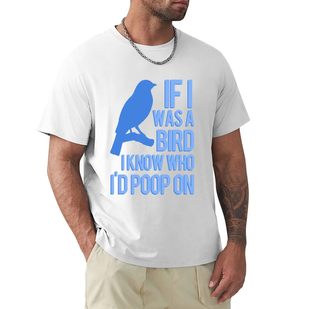 If I Was A Bird I Know Who I Would Poop On Funny Graphic Premium Men T-shirt