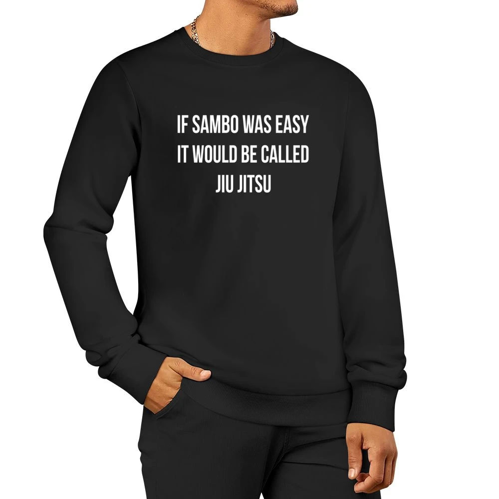 If Sambo Was Easy Would Be Called Jiu Jitsu Khabib Nurmagomedov Ufc T Men Pullover Sweatshirt