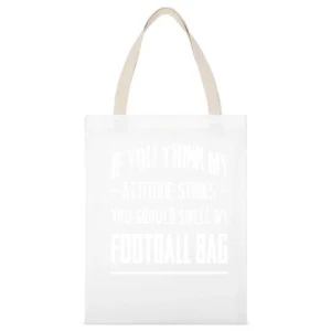 If You Think My Attitude Stinks Smell My Football Bag Funny Sport Play White Canvas Tote Shopping Bag