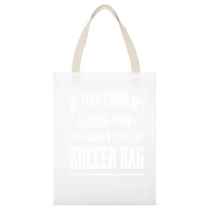 If You Think My Attitude Stinks Smell My Soccer Bag Funny Sport Player White Canvas Tote Shopping Bag