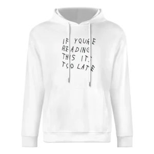 If Youre Reading This Its Too Late Funny Music Graphic European Size Men Hoodie