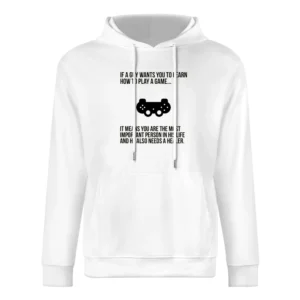 If a Guy wants you to learn play a game it's mean you are important an European Size Men Hoodie