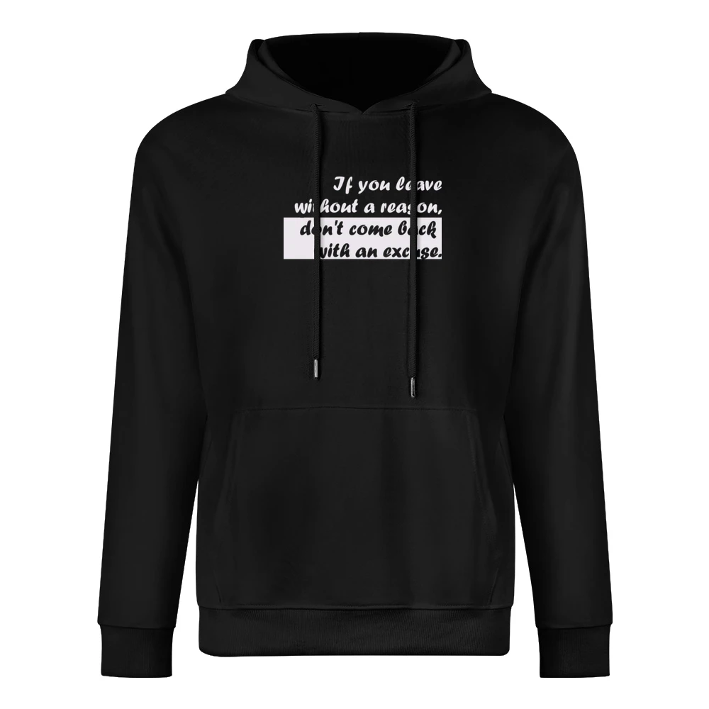 If you leave without a reason European Size Men Hoodie