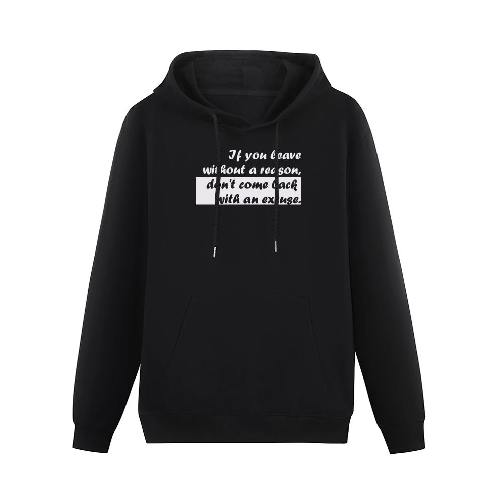 If you leave without a reason Men Hoodie With Pocket