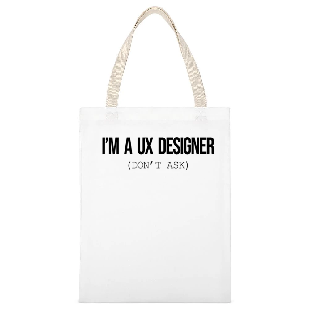 Im A Ux Designers Dont Ask Funny Graphic White Canvas Tote Shopping Bag