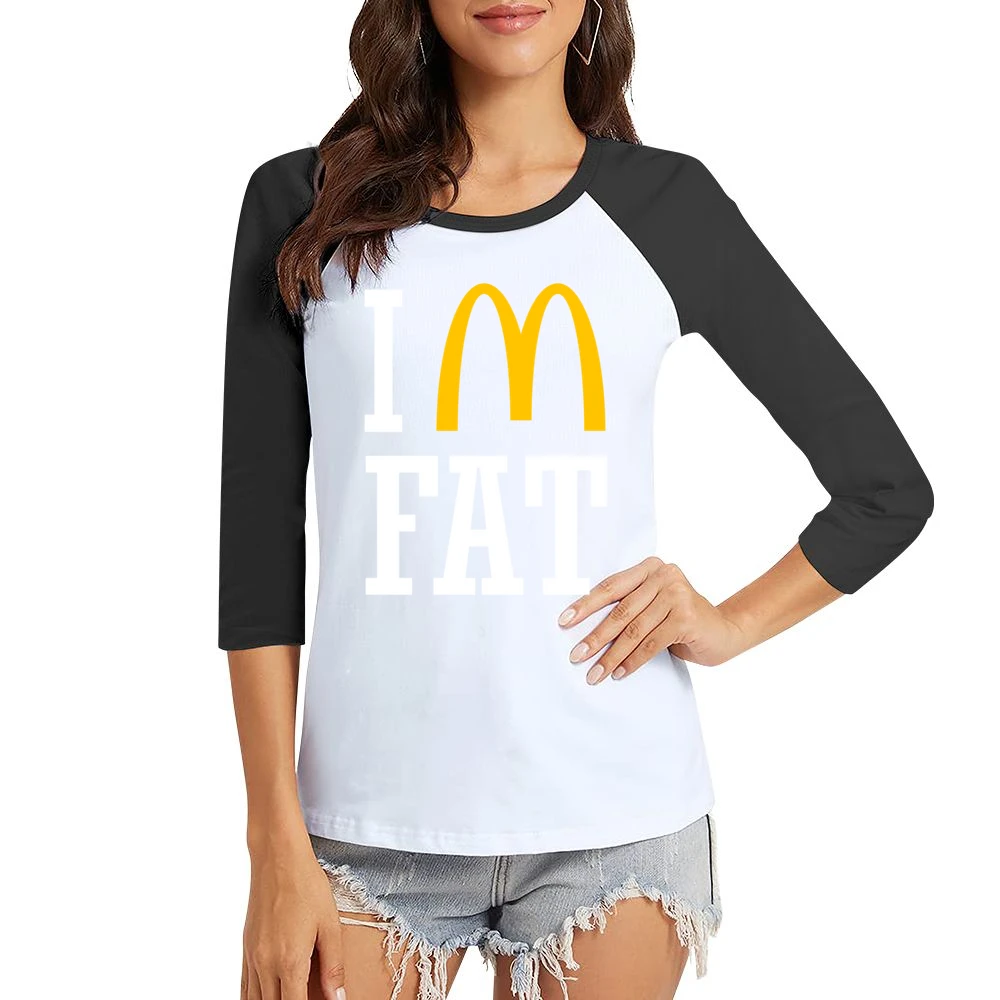 Im Fat Funny Fast Food Women Ladies 3-4 Sleeve T-Shirt