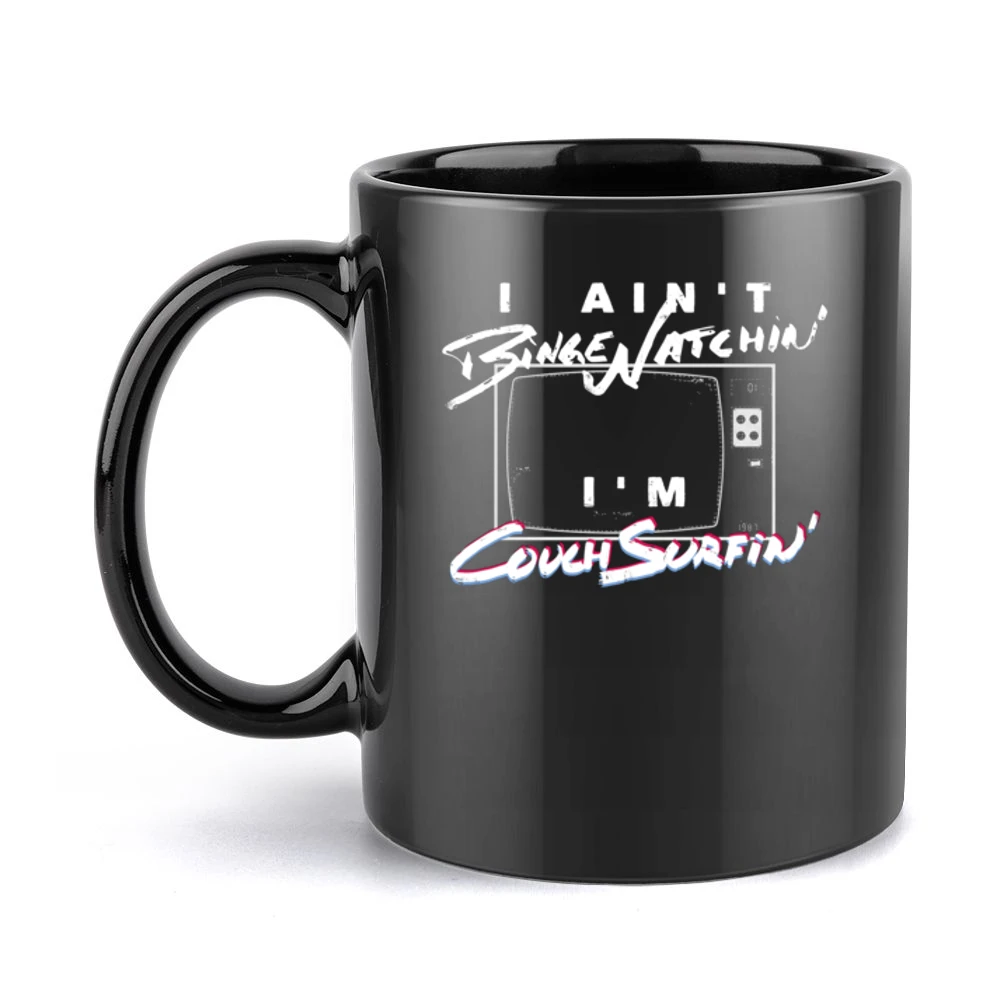 Im Not Binge Watchin Im Couch Surfin Fun Popular Graphic Vintage TV Ol Black Mug