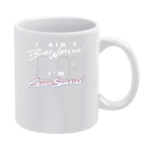 Im Not Binge Watchin Im Couch Surfin Fun Popular Graphic Vintage TV Ol White Mug