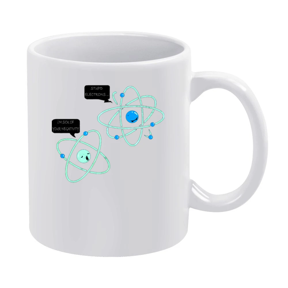 I'm Sick of your Negativity White Mug