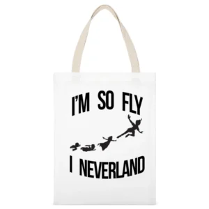 Im So Fly I Neverland Funny Peter Pan Pun Disney Graphic White Canvas Tote Shopping Bag