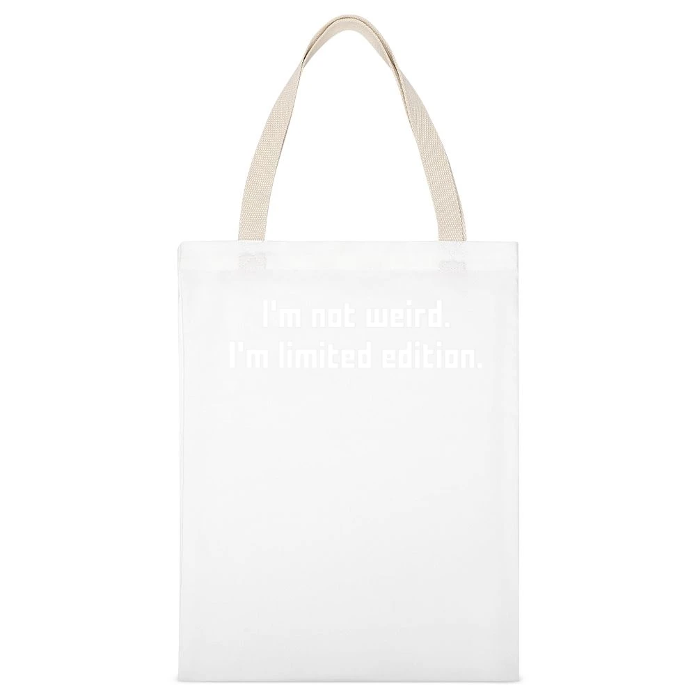 I'm not weird i'm limited edition White Canvas Tote Shopping Bag