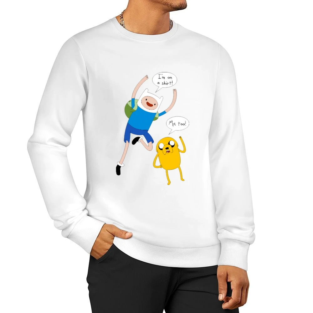 I'm on a Shirt funny finn and Jake adventure time Men Pullover Sweatshirt