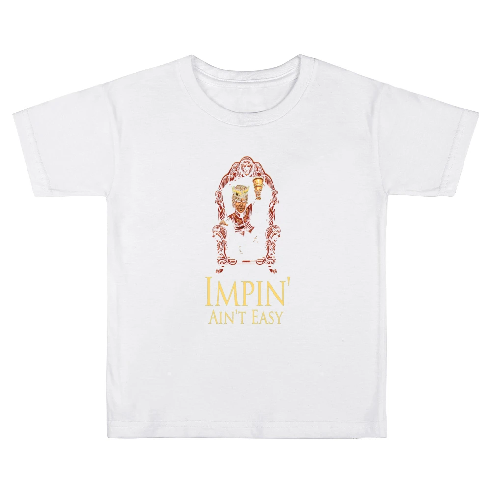 Impin' Ain't Easy Game of Thrones Kids Boys Girls T-Shirt