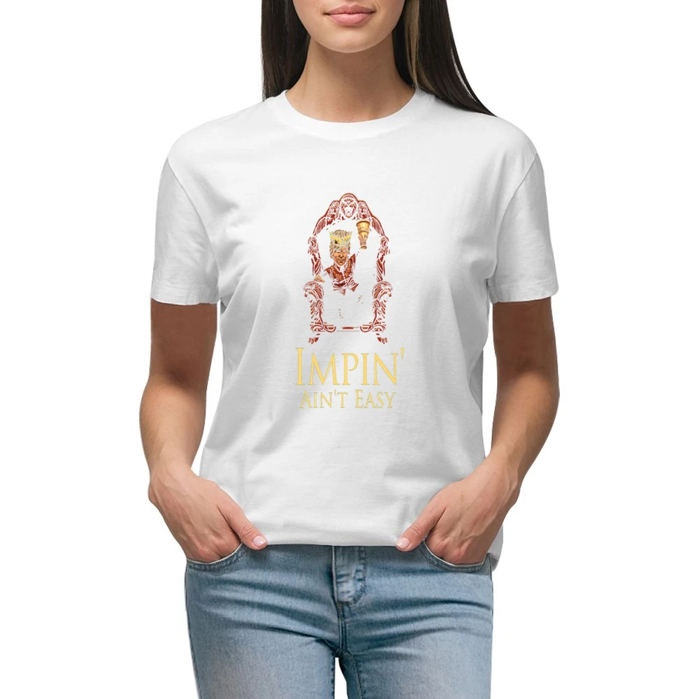 Impin' Ain't Easy Game of Thrones Premium Women Ladies T-shirt