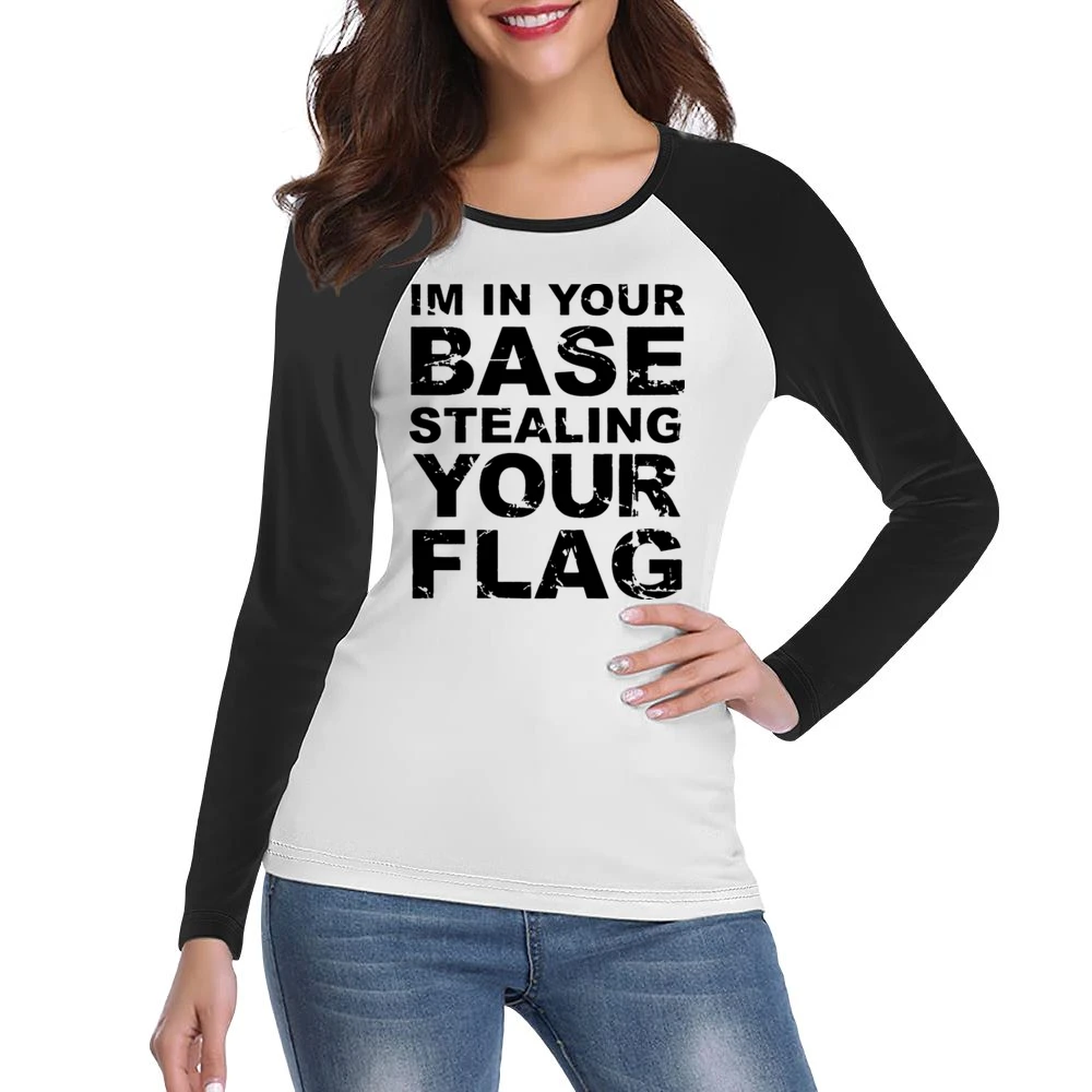 In Your Base Stealing Your Flag Funny Game Women Ladies Long Sleeve T-Shirt
