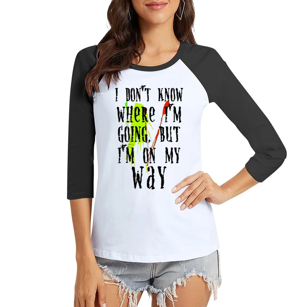 Ink stains - I dont know where i'm going but i'm on my way Women Ladies 3-4 Sleeve T-Shirt