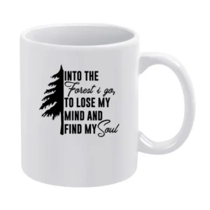 Into The Forest I Go Fun Graphic Travel Adventure White Mug