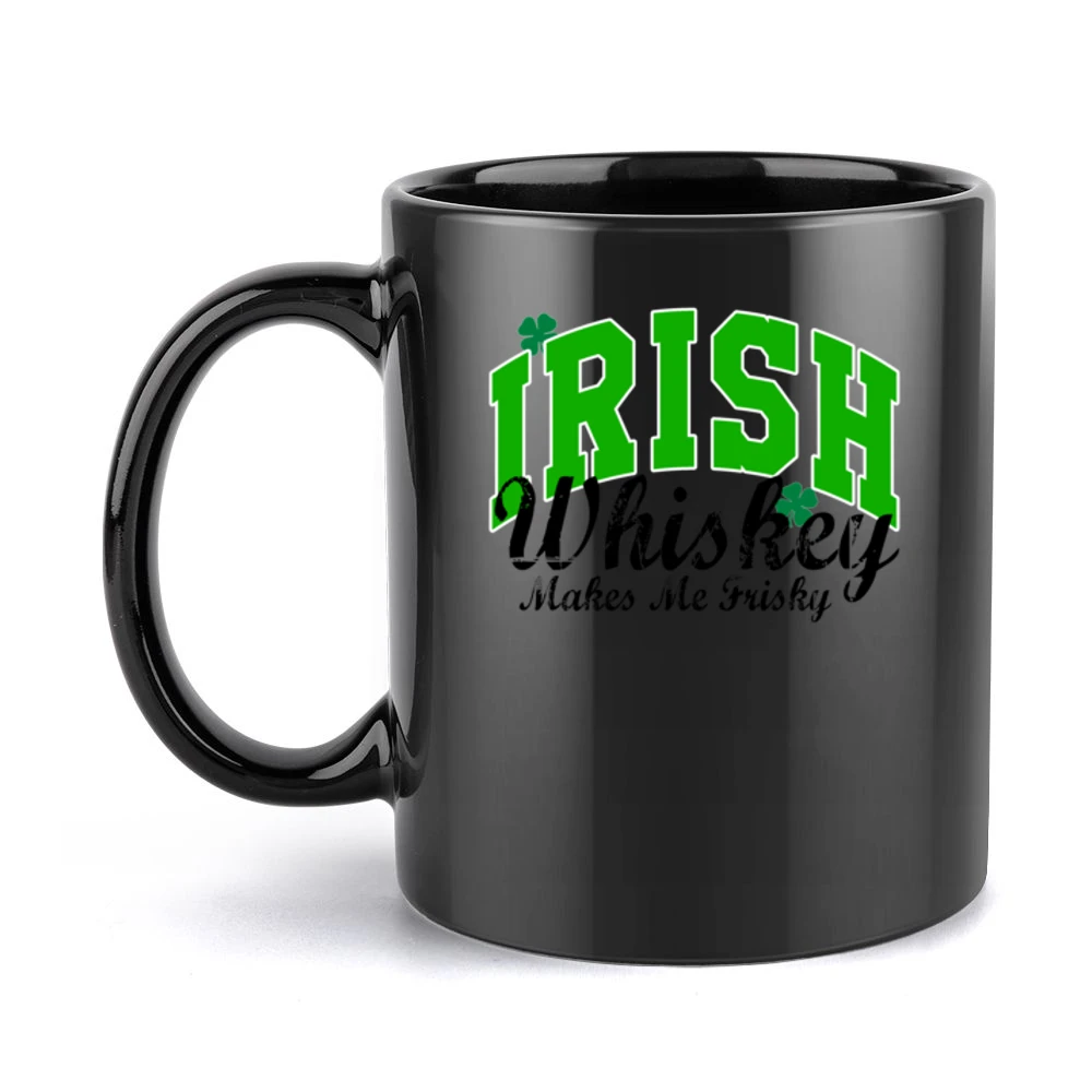 Irish Whiskey Makes Me Frisky Funny Tee Shirt Black Mug