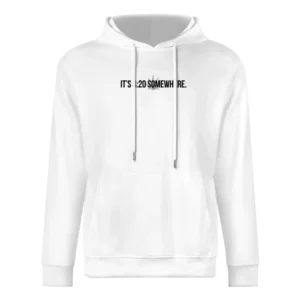 Its 4 20 Somewhere Funny Pot Leaf Cannabis Marijuana Culture European Size Men Hoodie