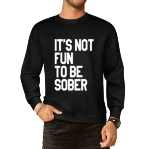 Its Not Fun To Be Sober Popular Real Housewives Beverly Hills Richards European Size Pullover Sweater