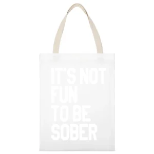 Its Not Fun To Be Sober Popular Real Housewives Beverly Hills Richards White Canvas Tote Shopping Bag