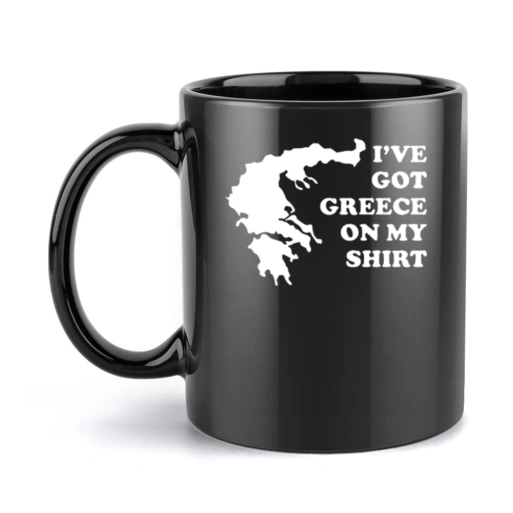 I've Got Greece On My Shirt Funny Black Mug